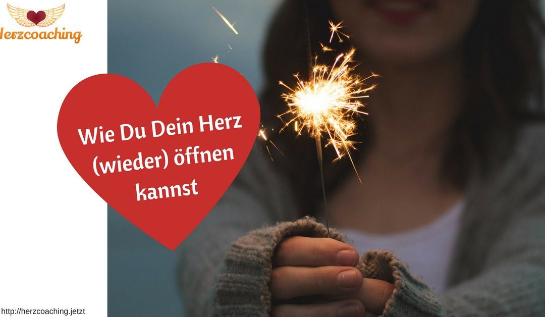 Wie Du Dein Herz Offnen Kannst Herzcoaching