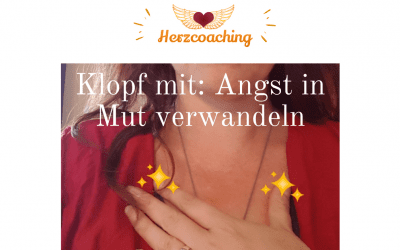 Angst in Mut verwandeln – Selbsthilfe