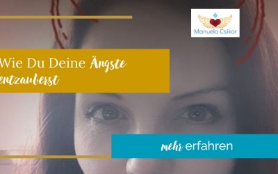 Angst loswerden – Wie Du Deine Ängste entzauberst