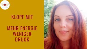 Klopfmeditation merh Energie, weniger Druck und Erschöpfung