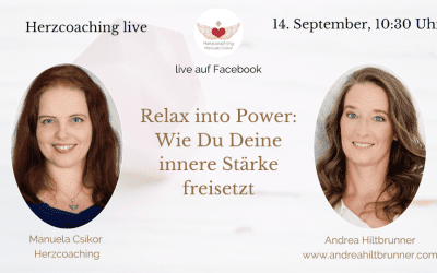 Relax into Power   Herzcoaching Live mit Andrea Hiltbrunner und Manuela Csikor – Innere Stärke